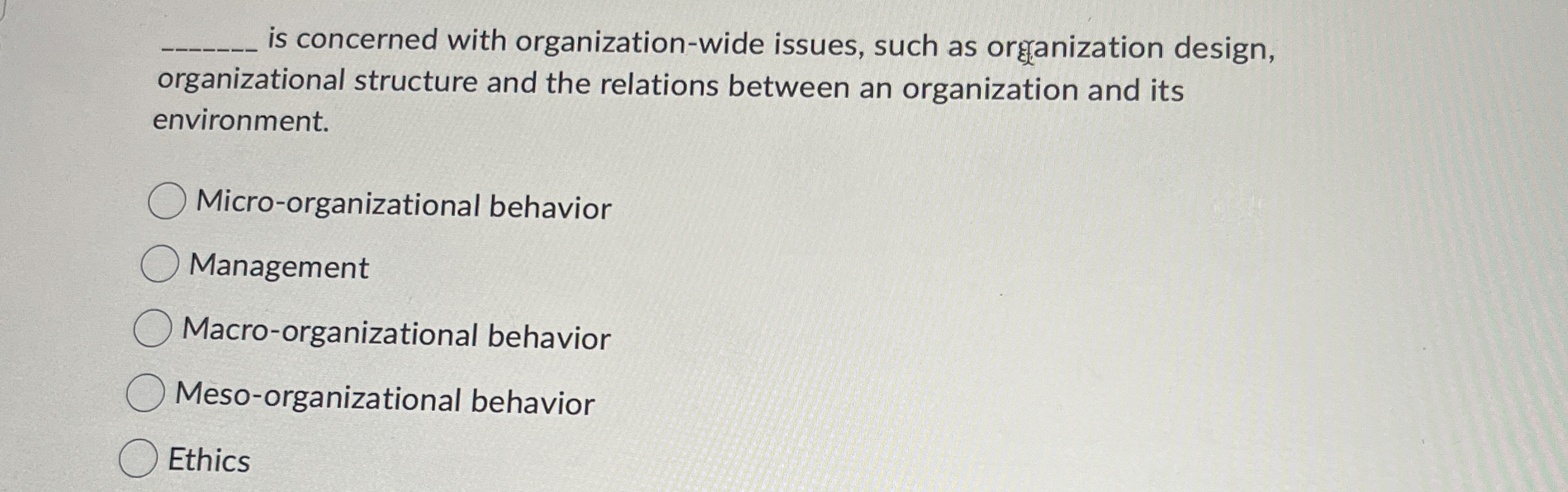  is concerned with organization-wide issues, such as organization design, organizational structure
