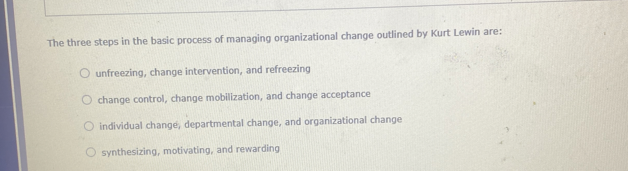  The three steps in the basic process of managing organizational change