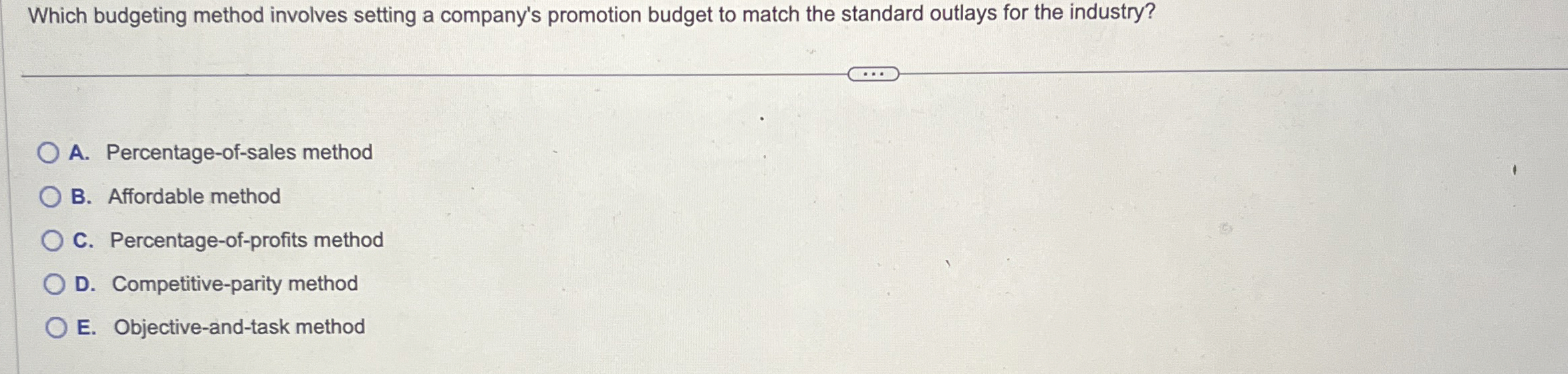  Which budgeting method involves setting a company's promotion budget to match