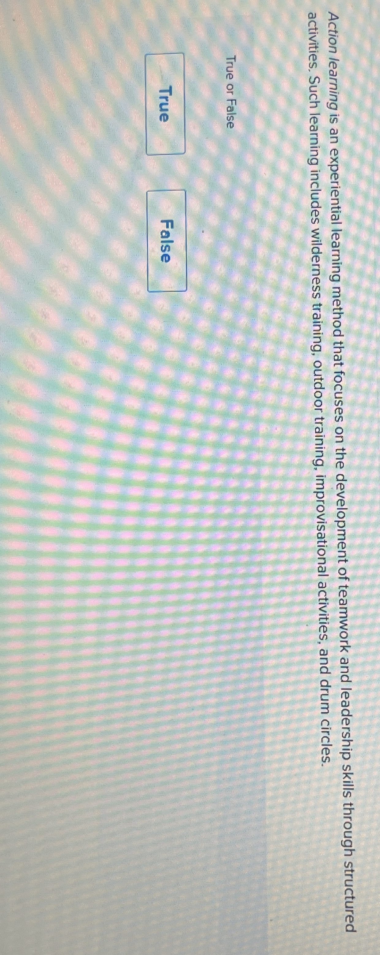  Action learning is an experiential learning method that focuses on the