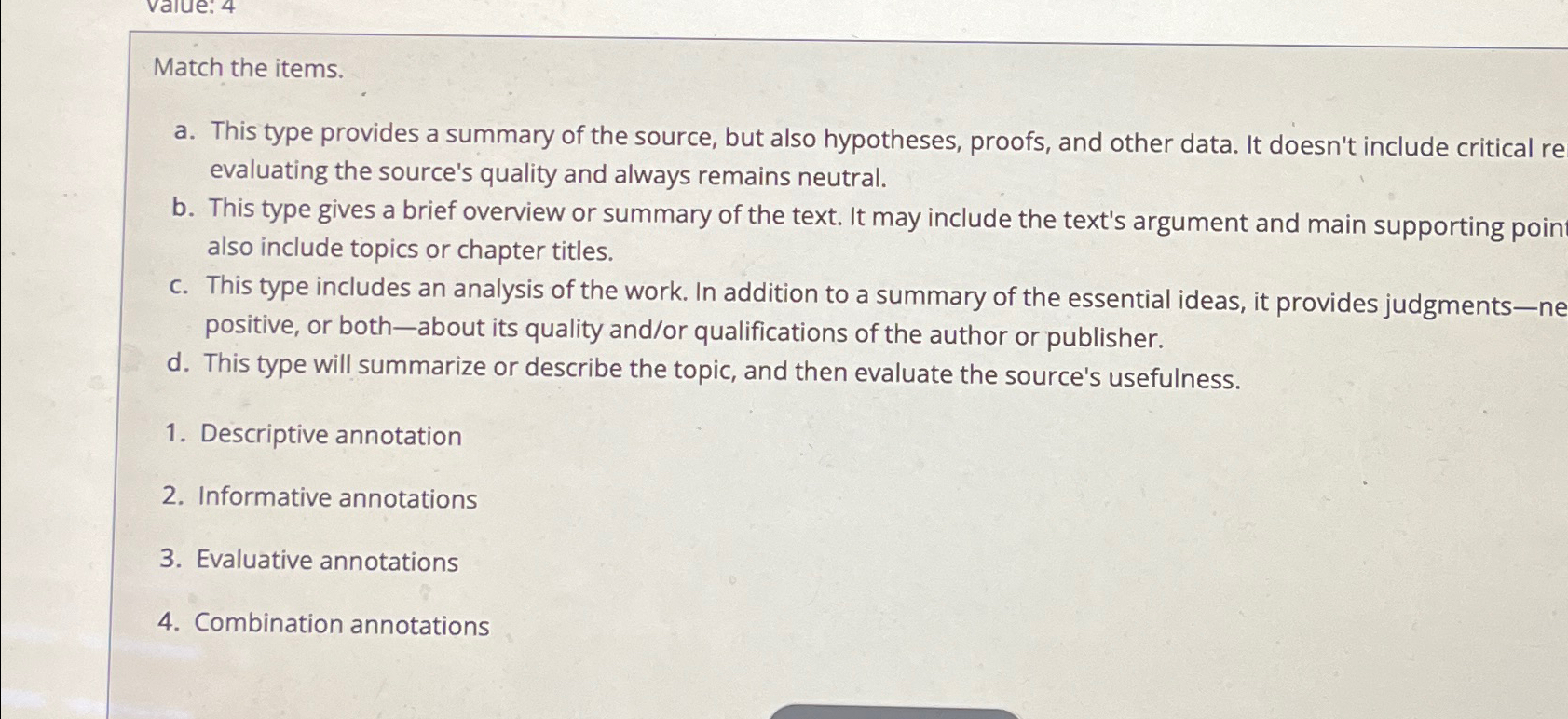  Match the items. a. This type provides a summary of the