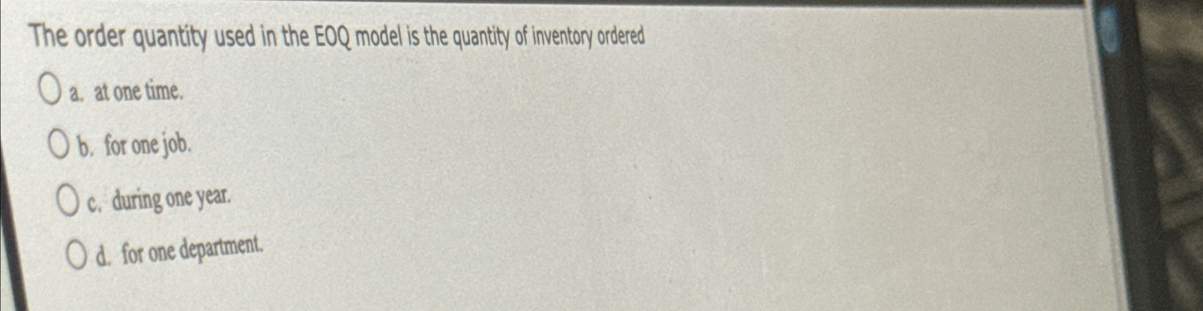  The order quantity used in the EOQ model is the quantity