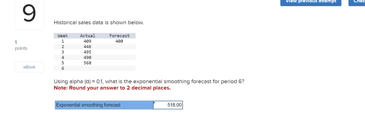  Historical sales data is shown below. Using alpha ()=0.1, what is