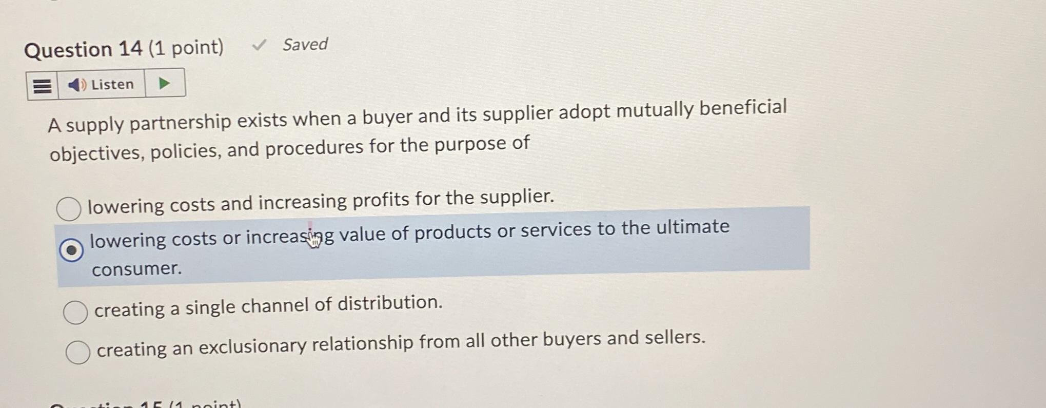  Question 14(1 point) A supply partnership exists when a buyer and