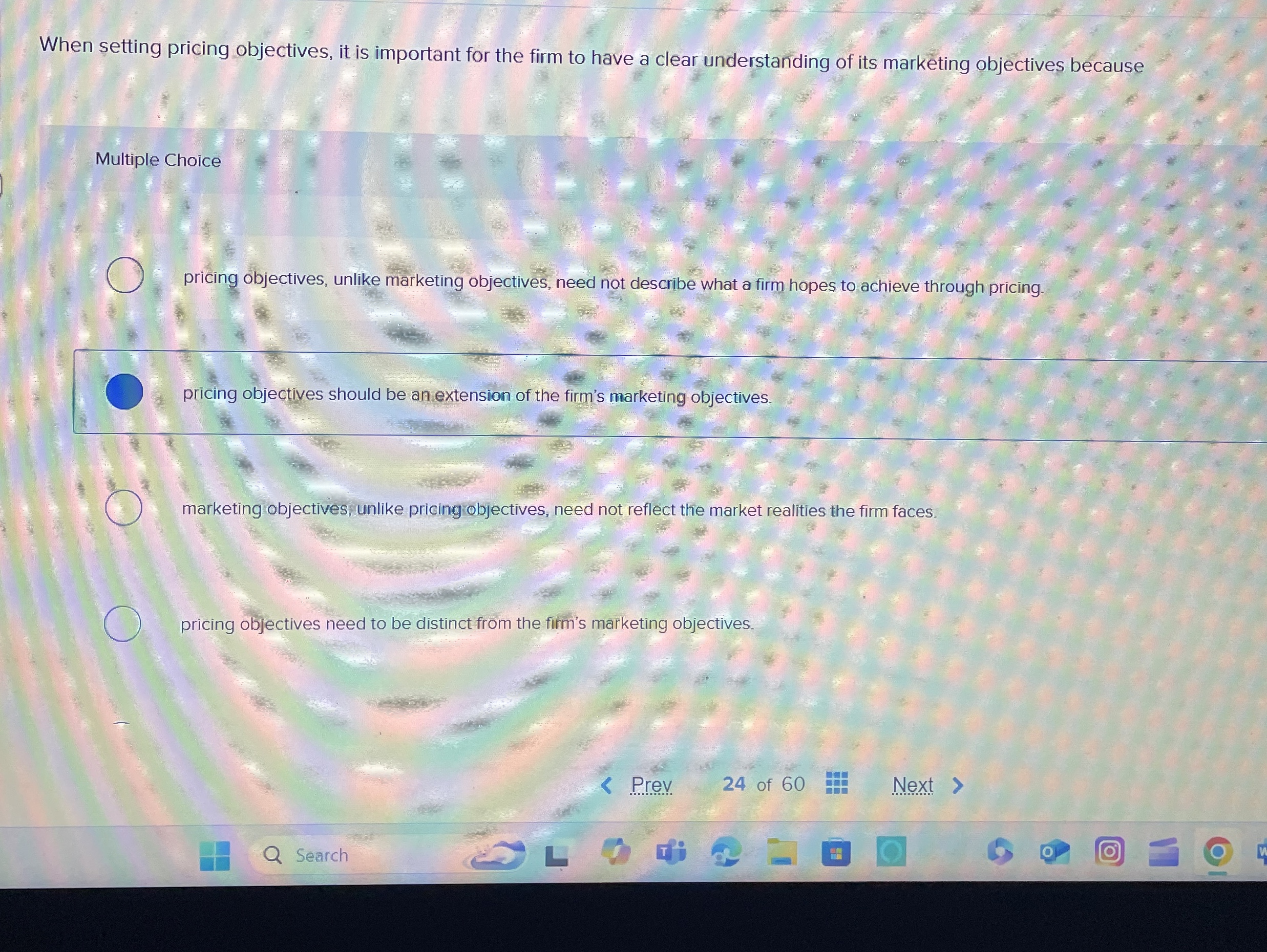  When setting pricing objectives, it is important for the firm to