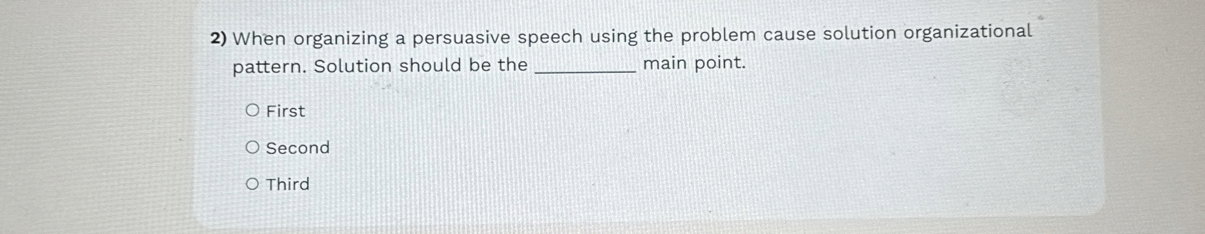  When organizing a persuasive speech using the problem cause solution organizational