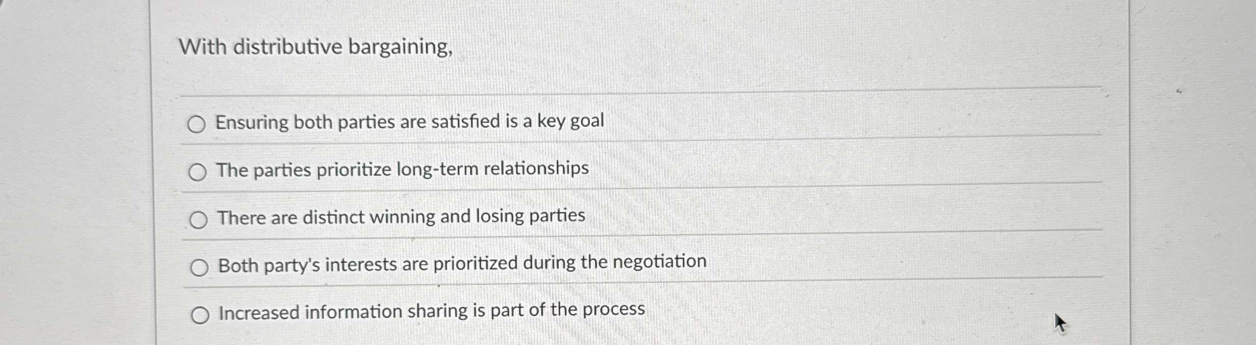  With distributive bargaining, Ensuring both parties are satisfied is a key