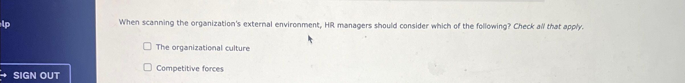  When scanning the organization's external environment, HR managers should consider which
