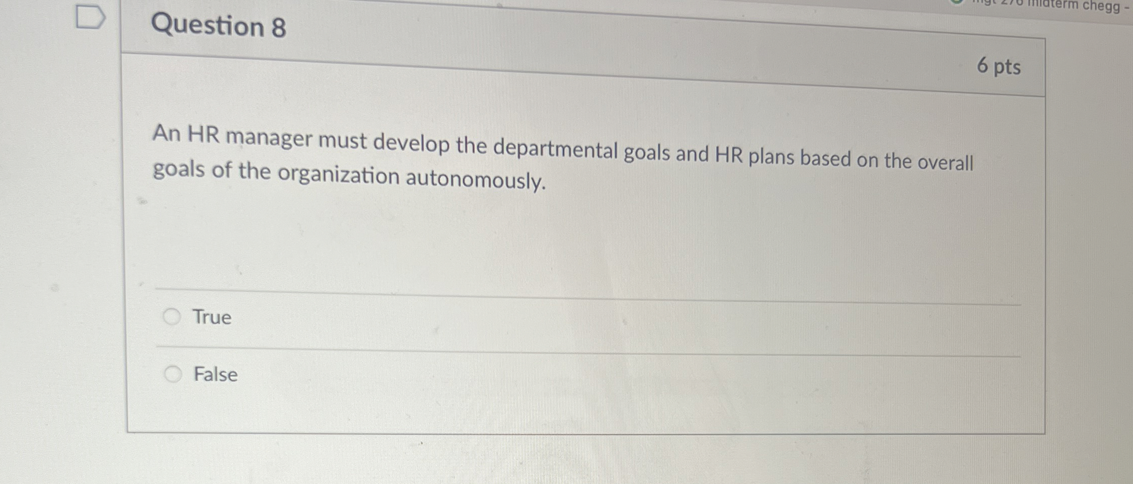  Question 8 6 pts An HR manager must develop the departmental