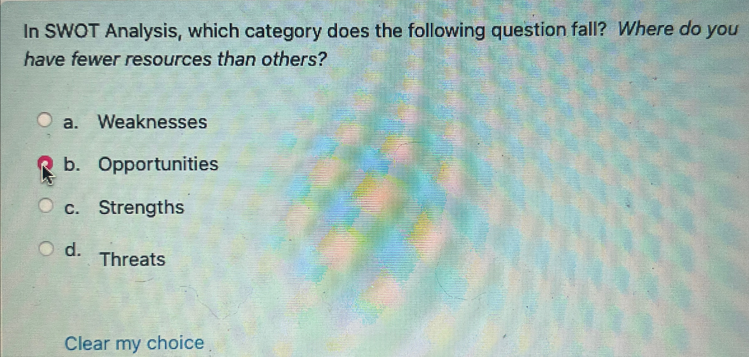  In SWOT Analysis, which category does the following question fall? Where