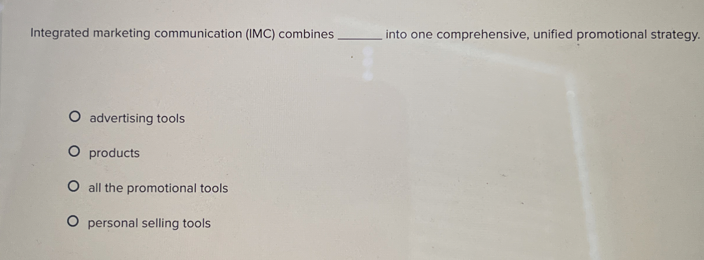  Integrated marketing communication (IMC) combines into one comprehensive, unified promotional strategy.