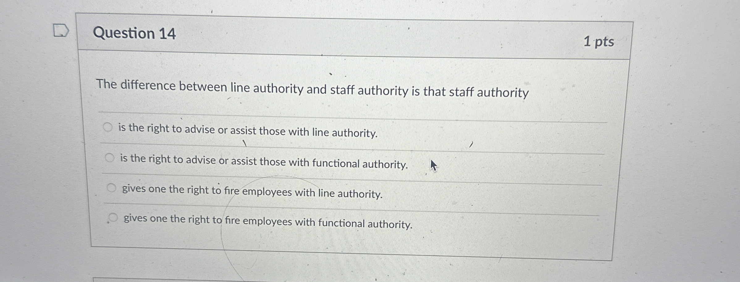  Question 14 1 pts The difference between line authority and staff