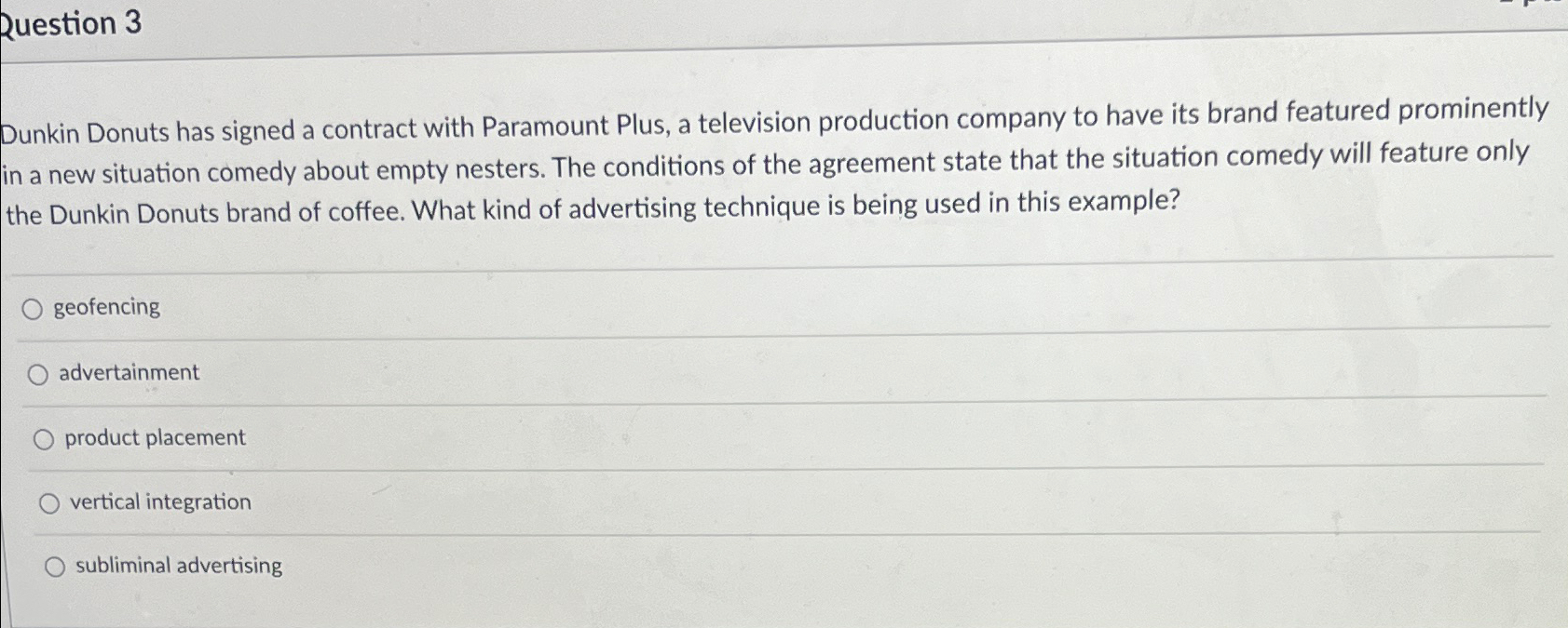  Ruestion 3 Dunkin Donuts has signed a contract with Paramount Plus,