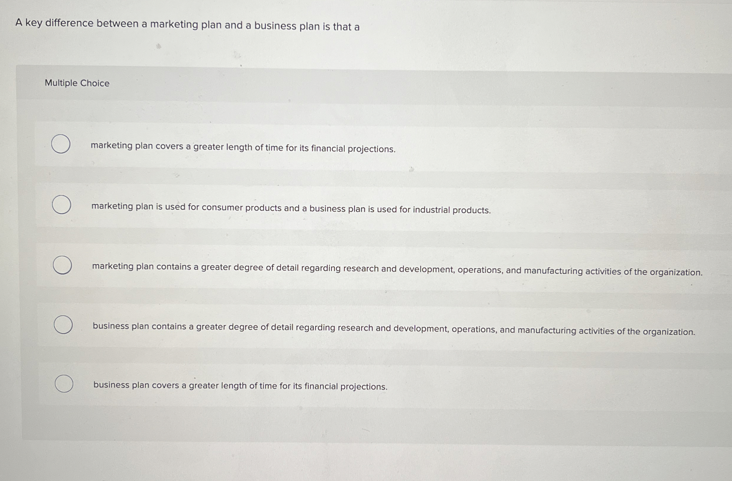  A key difference between a marketing plan and a business plan