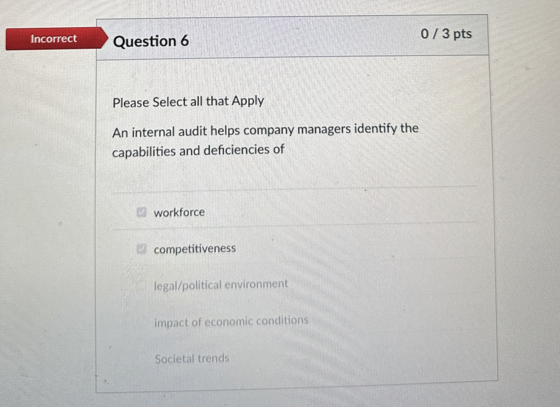  Question 6 Please Select all that Apply An internal audit helps