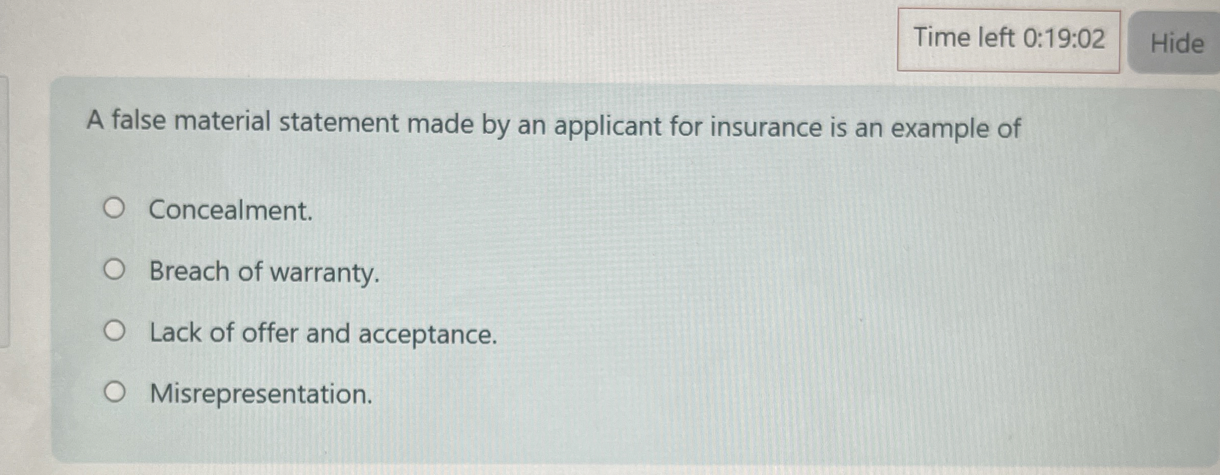  Time left 0:19:02 A false material statement made by an applicant