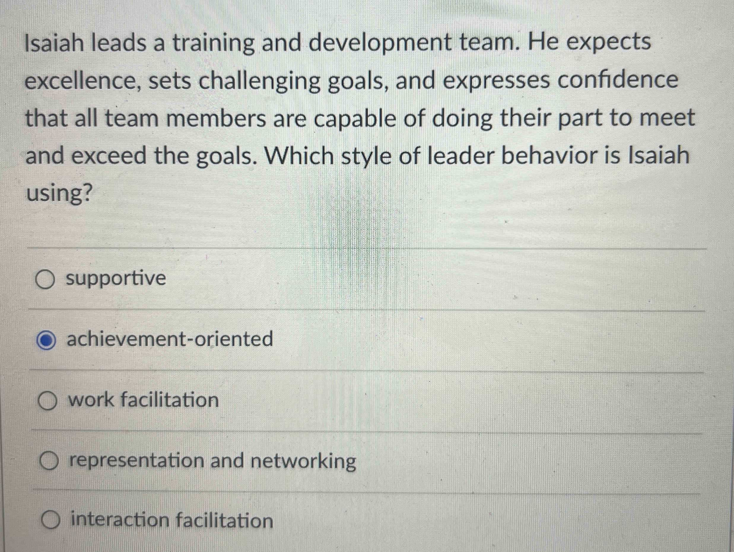  Isaiah leads a training and development team. He expects excellence, sets