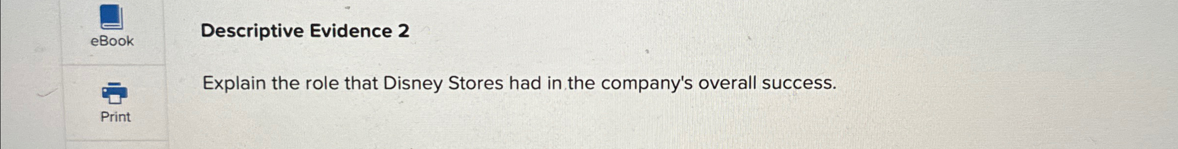  Descriptive Evidence 2 Explain the role that Disney Stores had in