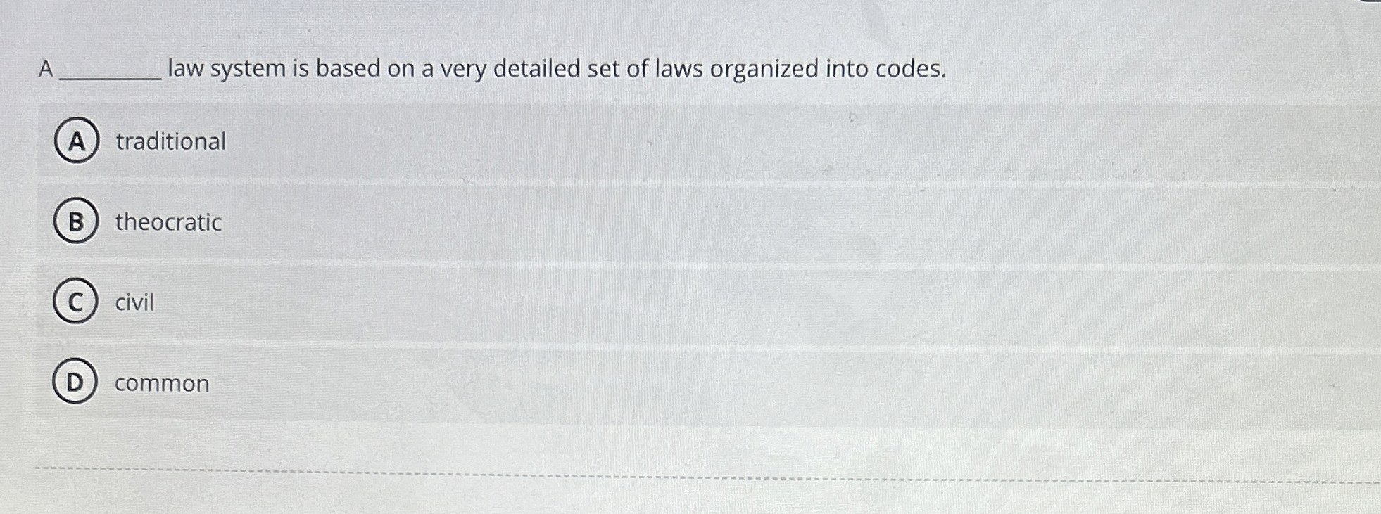  A law system is based on a very detailed set of
