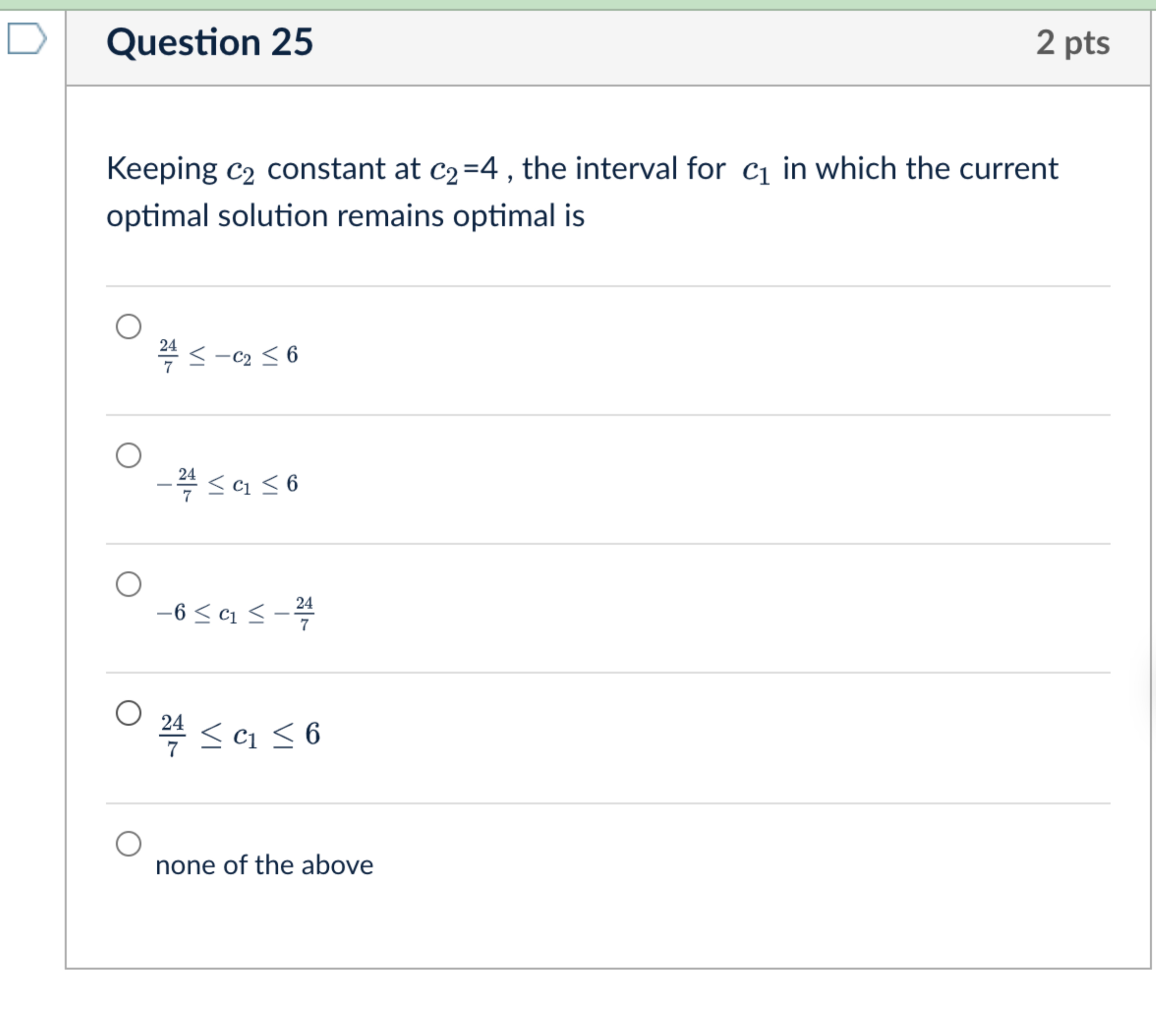  Question 25 Keeping c2 constant at c2=4, the interval for c1