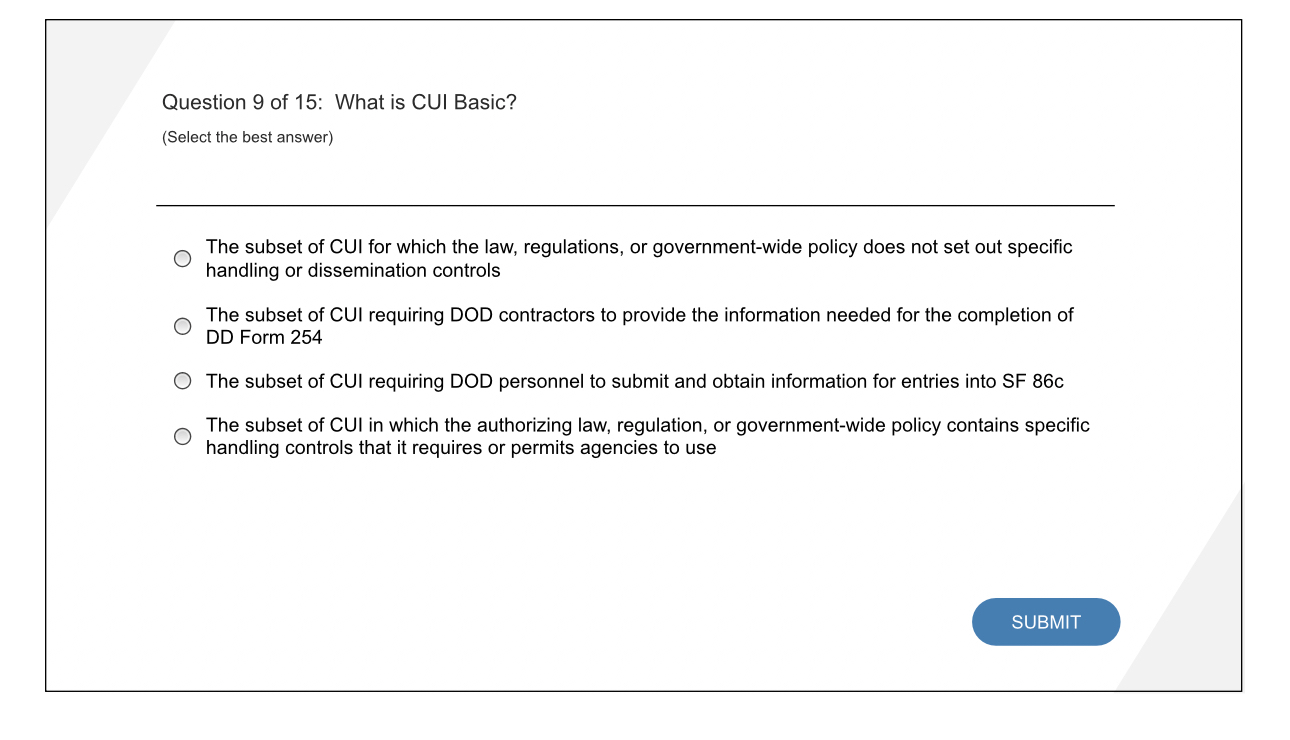  Question 9 of 15: What is CUI Basic? (Select the best