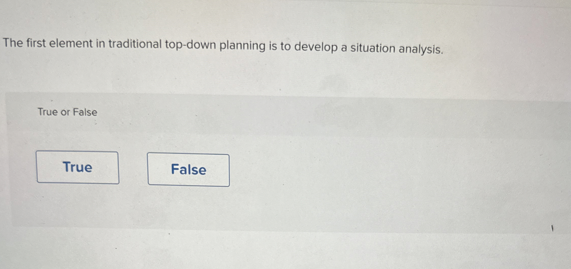  The first element in traditional top-down planning is to develop a