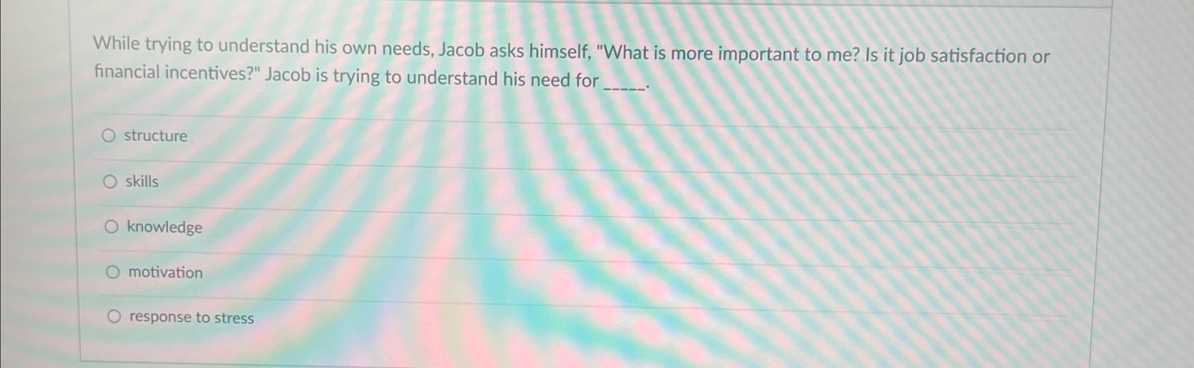  While trying to understand his own needs, Jacob asks himself, "What