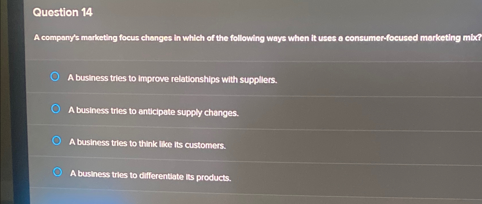  Question 14 A company's marketing focus changes in which of the