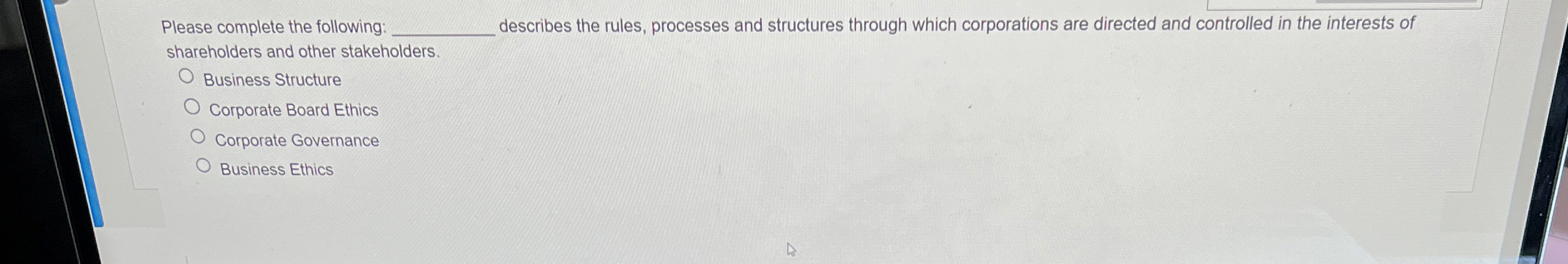  Please complete the following: describes the rules, processes and structures through