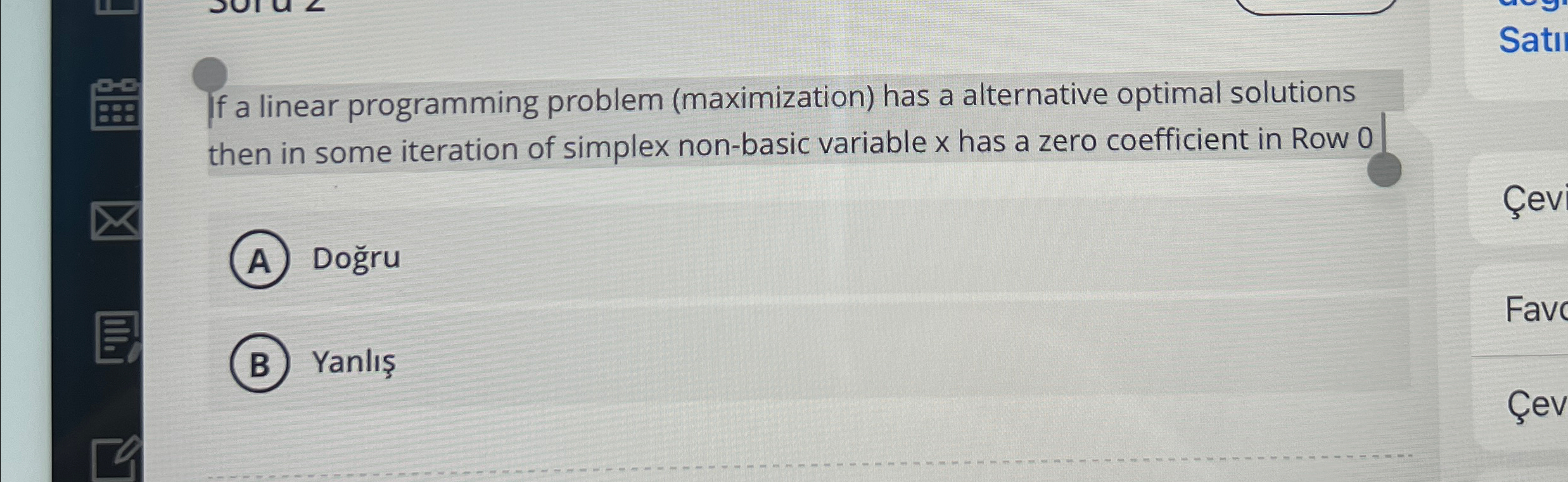  If a linear programming problem (maximization) has a alternative optimal solutions