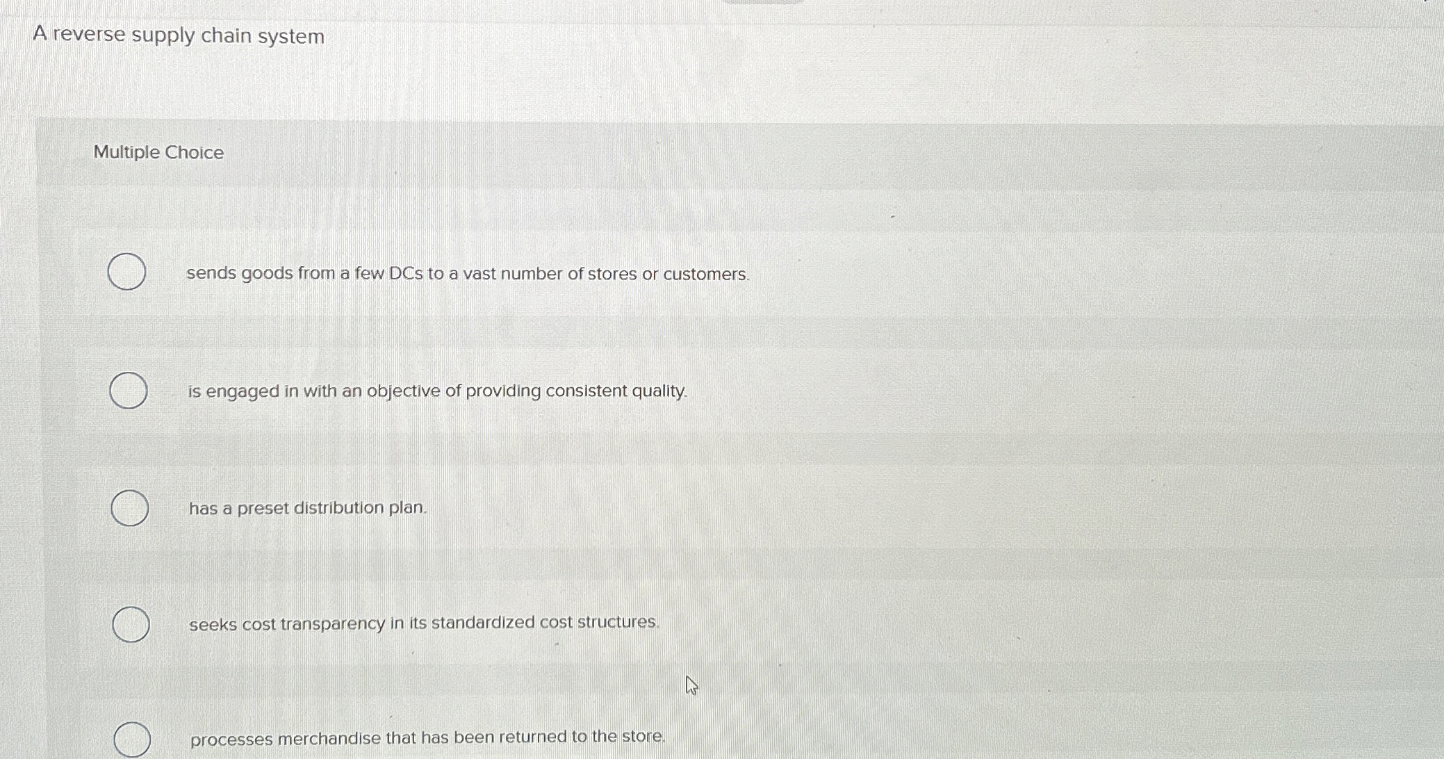  A reverse supply chain system Multiple Choice sends goods from a