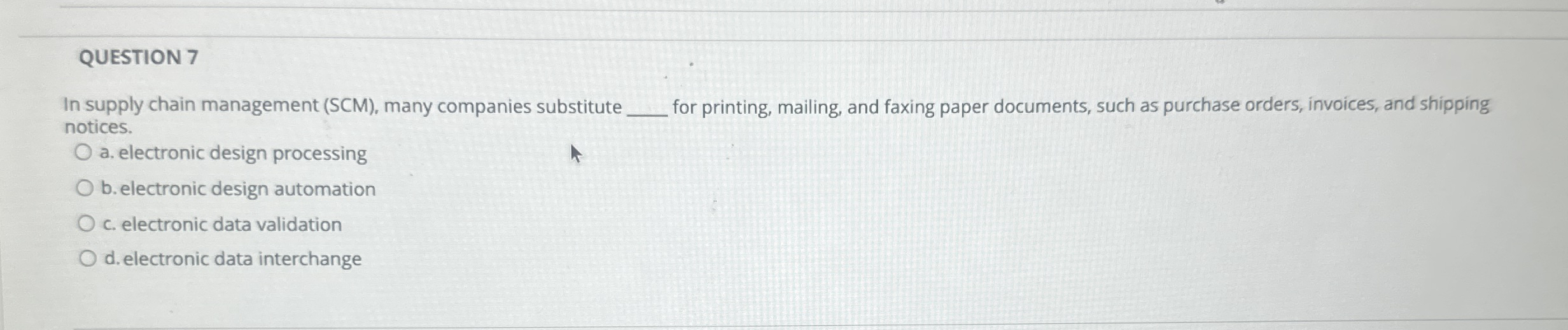  QUESTION 7 In supply chain management (SCM), many companies substitute notices.