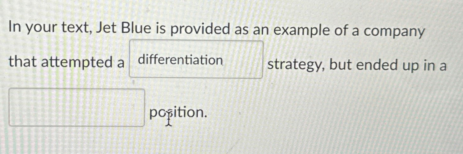  In your text, Jet Blue is provided as an example of