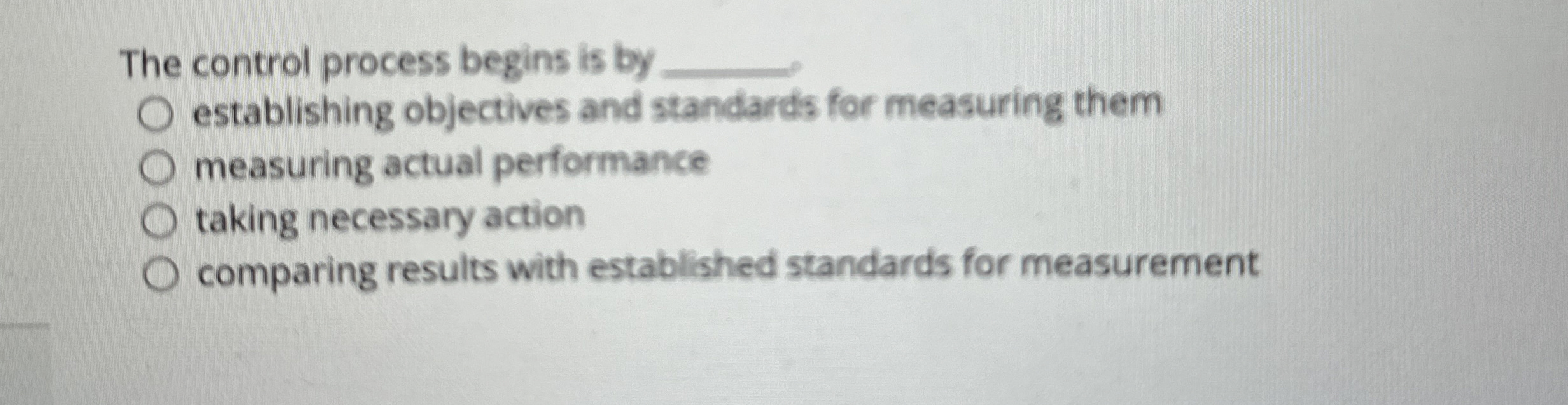  The control process begins is by establishing objectives and standards for