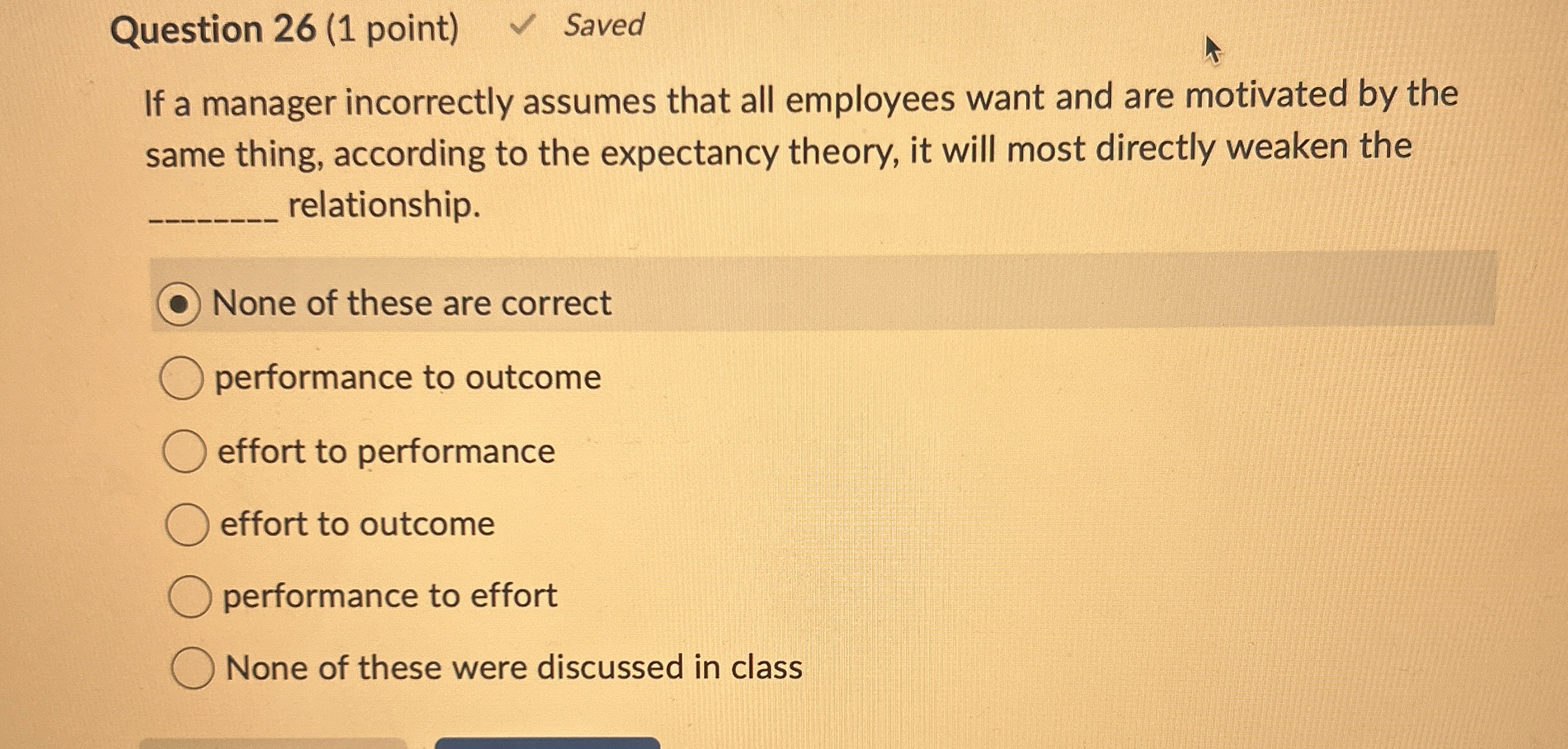  Question 26(1 point) Saved If a manager incorrectly assumes that all