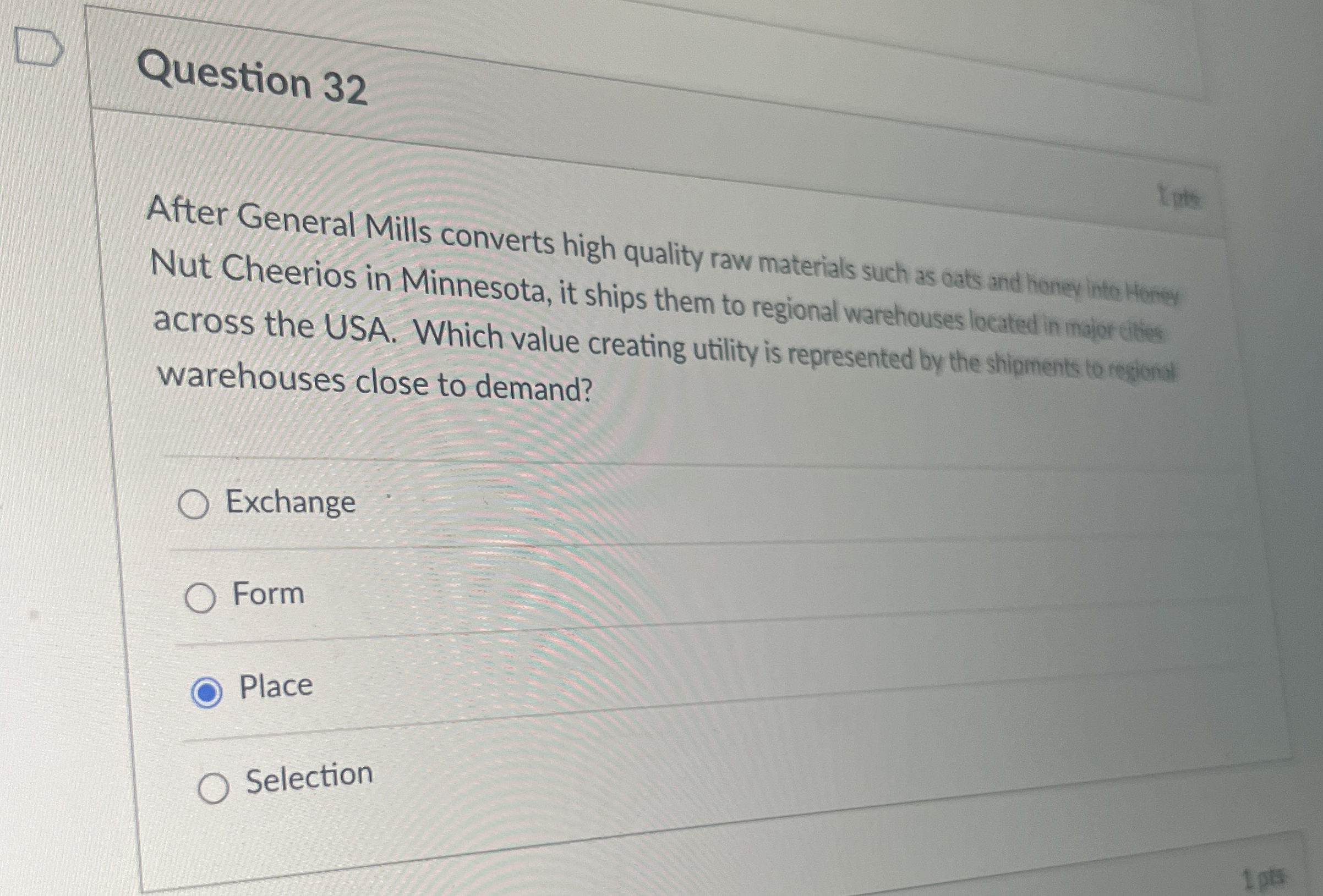  Question 32 After General Mills converts high quality raw materials such
