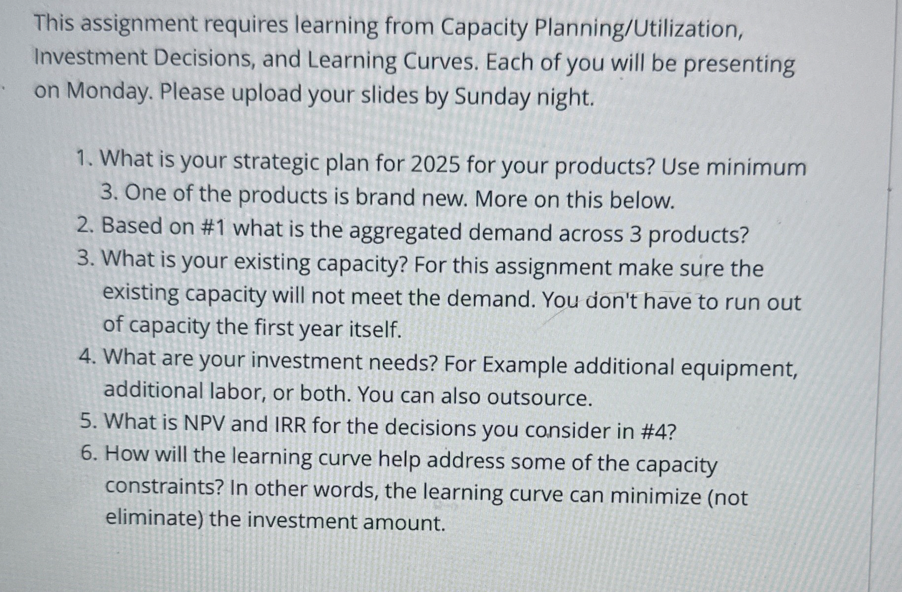  This assignment requires learning from Capacity Planning/Utilization, Investment Decisions, and Learning