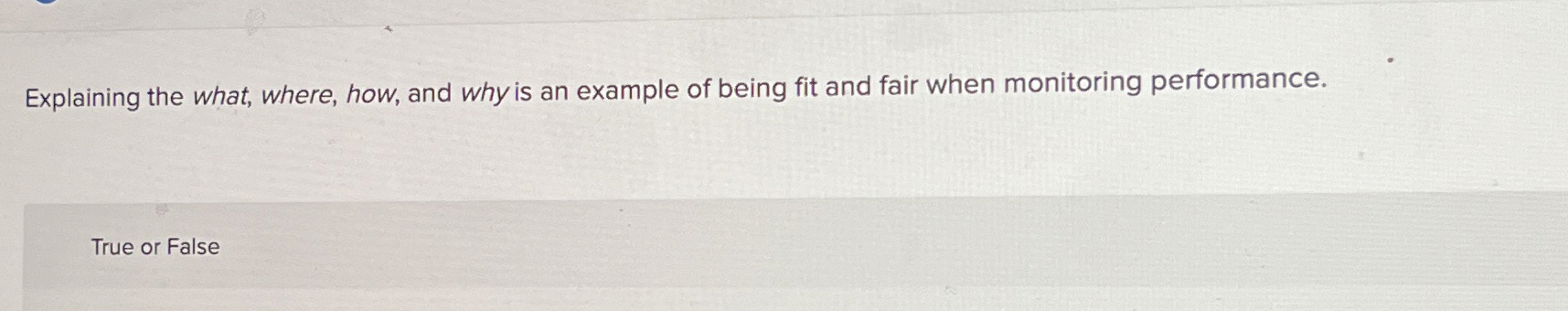  Explaining the what, where, how, and why is an example of