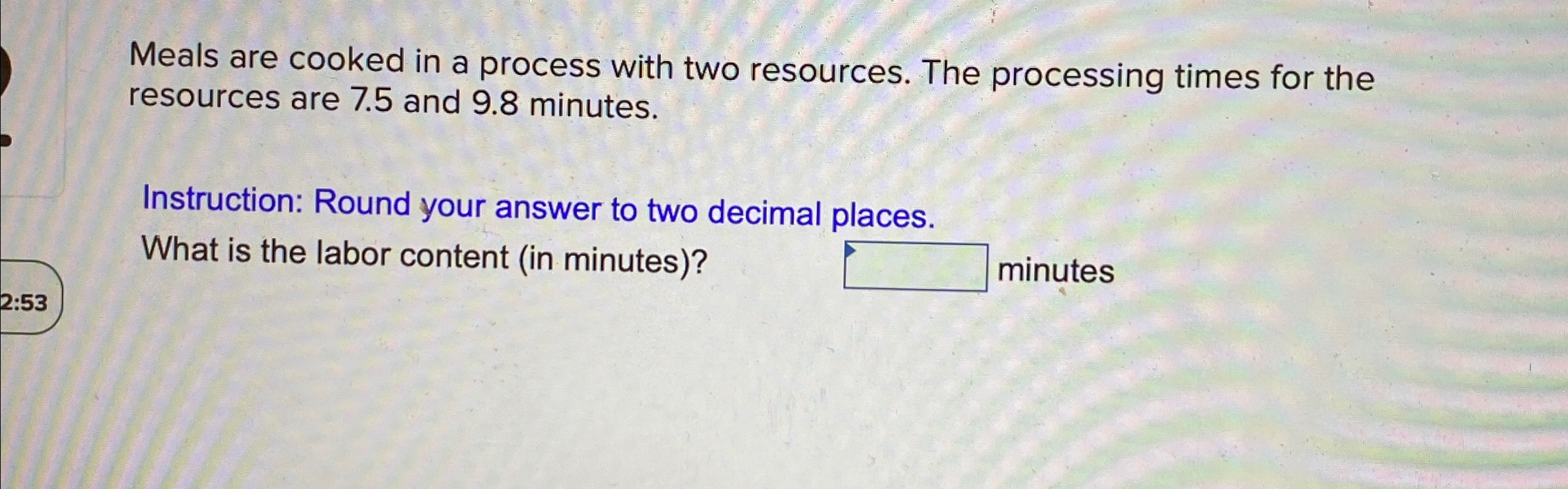  Meals are cooked in a process with two resources. The processing