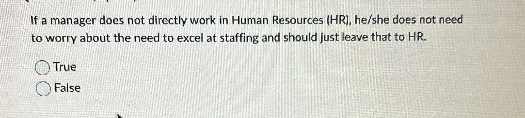  If a manager does not directly work in Human Resources (HR),