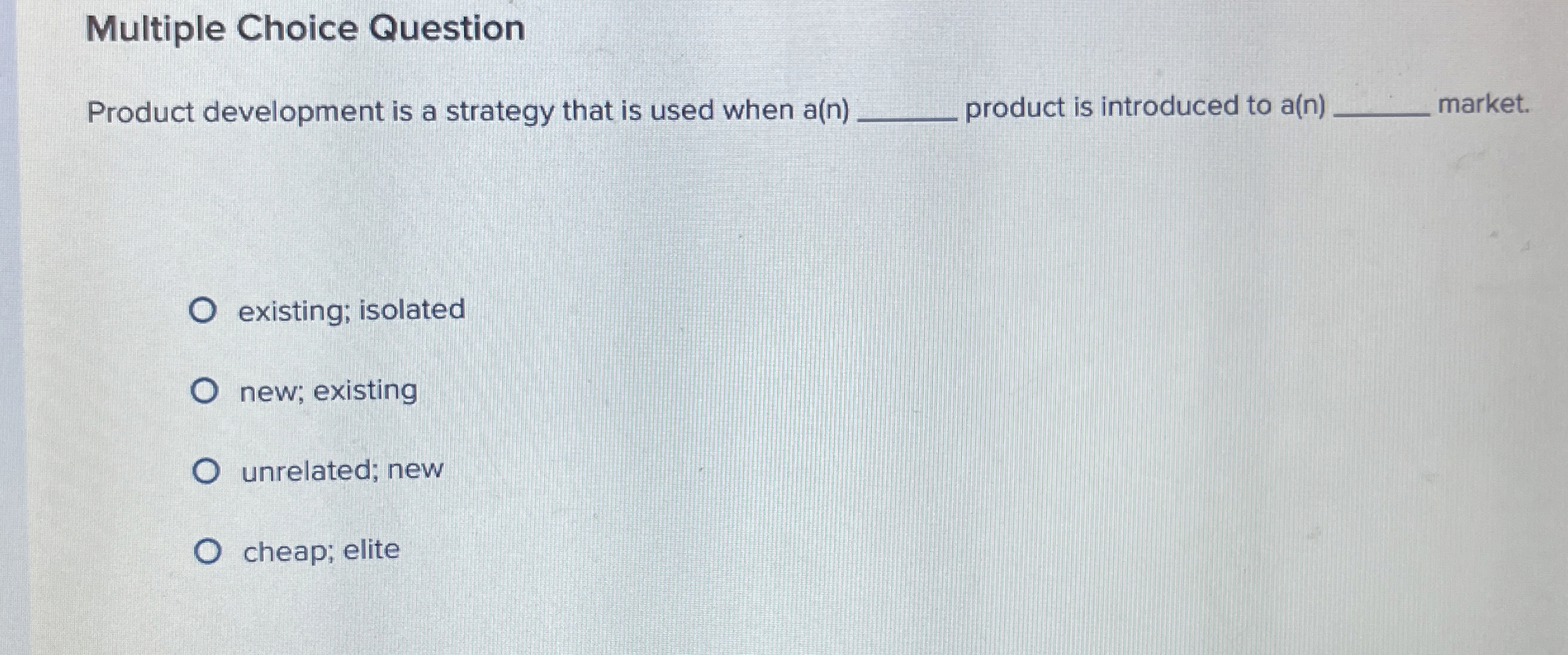  Multiple Choice Question Product development is a strategy that is used