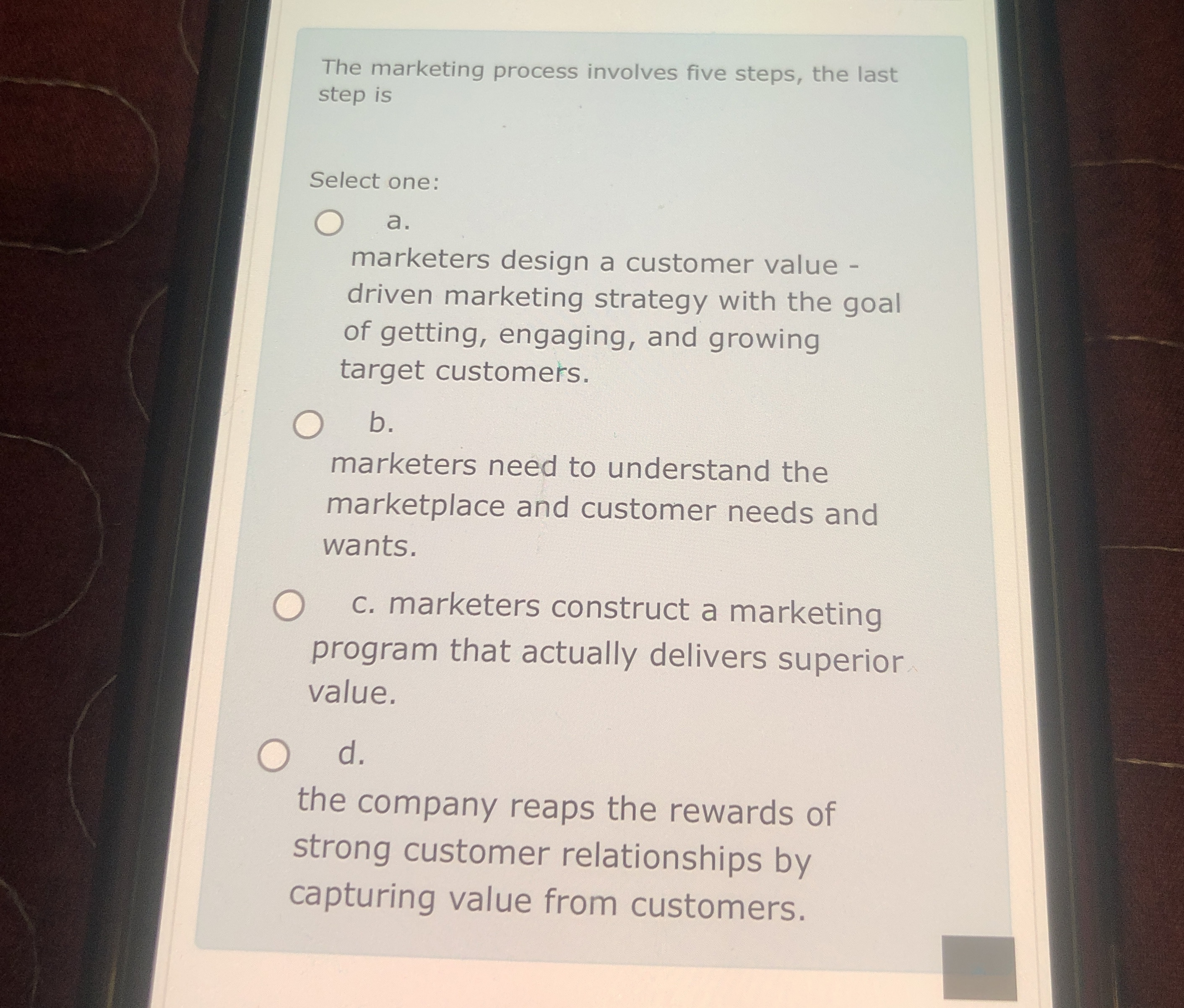  The marketing process involves five steps, the last step is Select