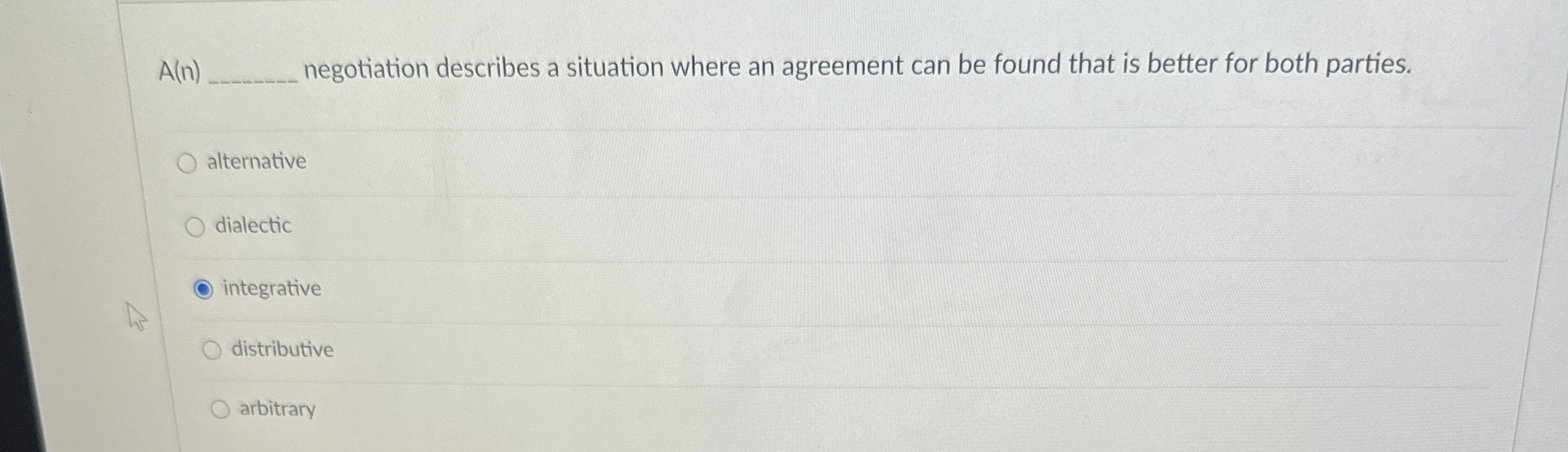  A(n)q, negotiation describes a situation where an agreement can be found