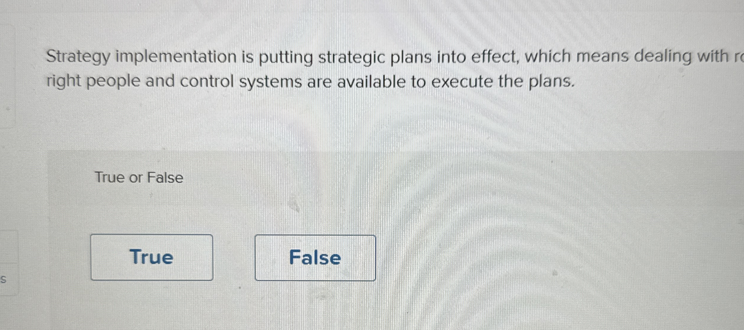  Strategy implementation is putting strategic plans into effect, which means dealing