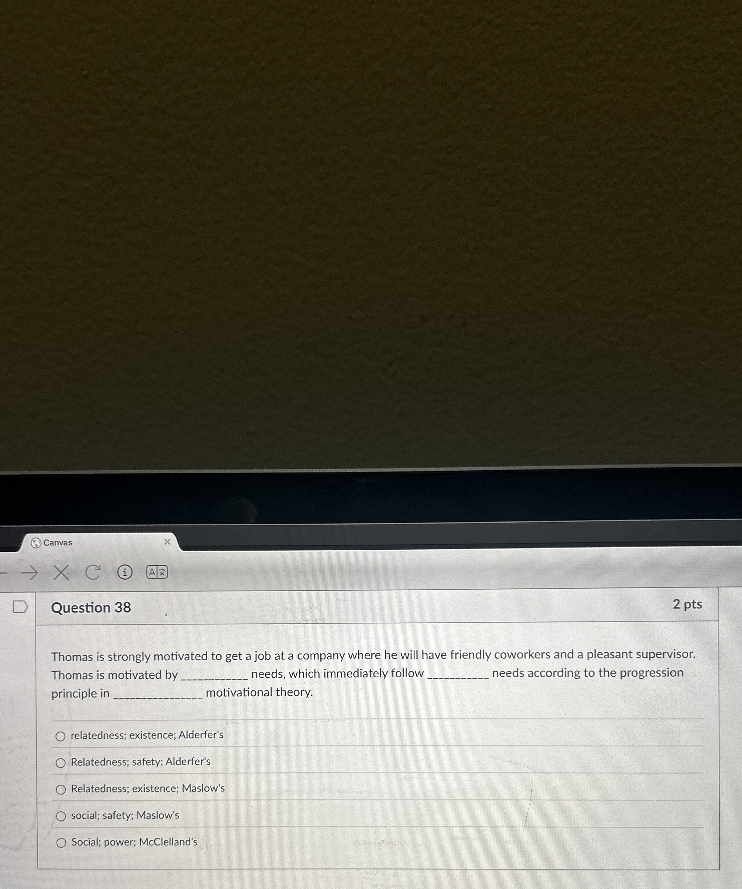  Canvas x (i) A Question 38 2 pts Thomas is strongly