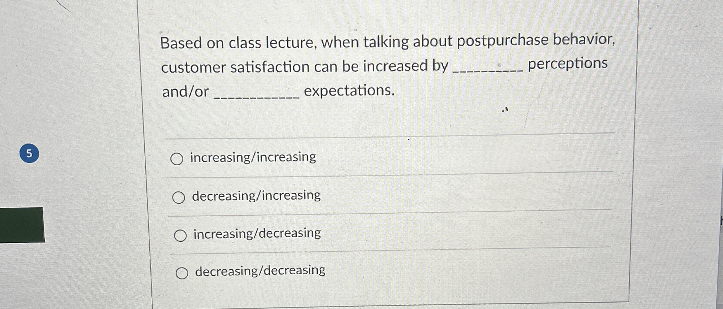  Based on class lecture, when talking about postpurchase behavior, customer satisfaction