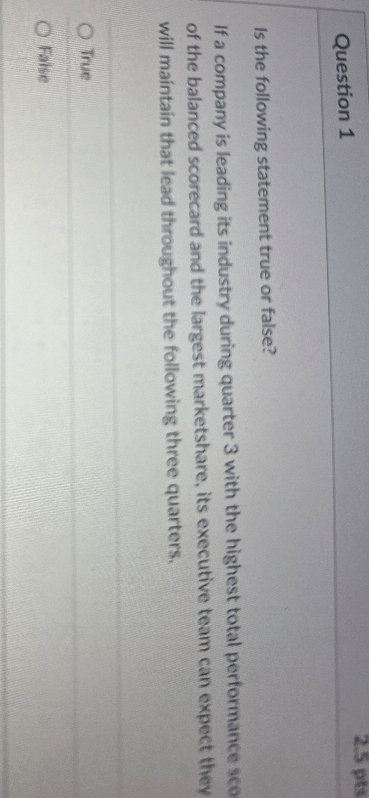  Question 1 Is the following statement true or false? If a