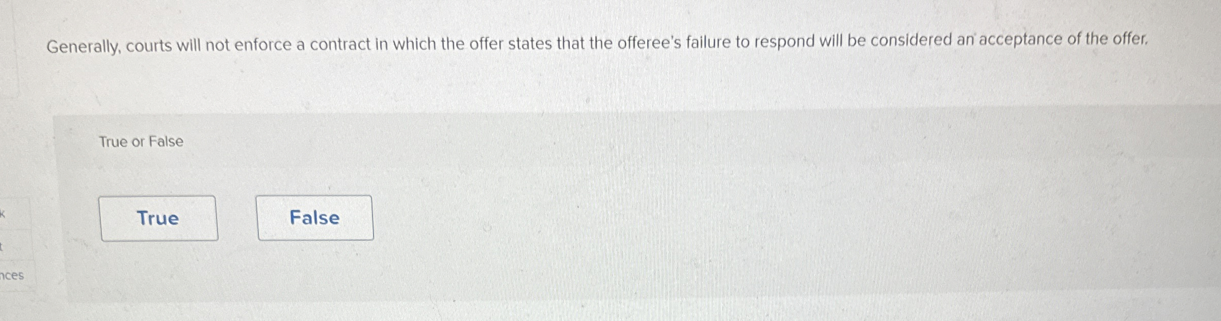 Generally, courts will not enforce a contract in which the offer