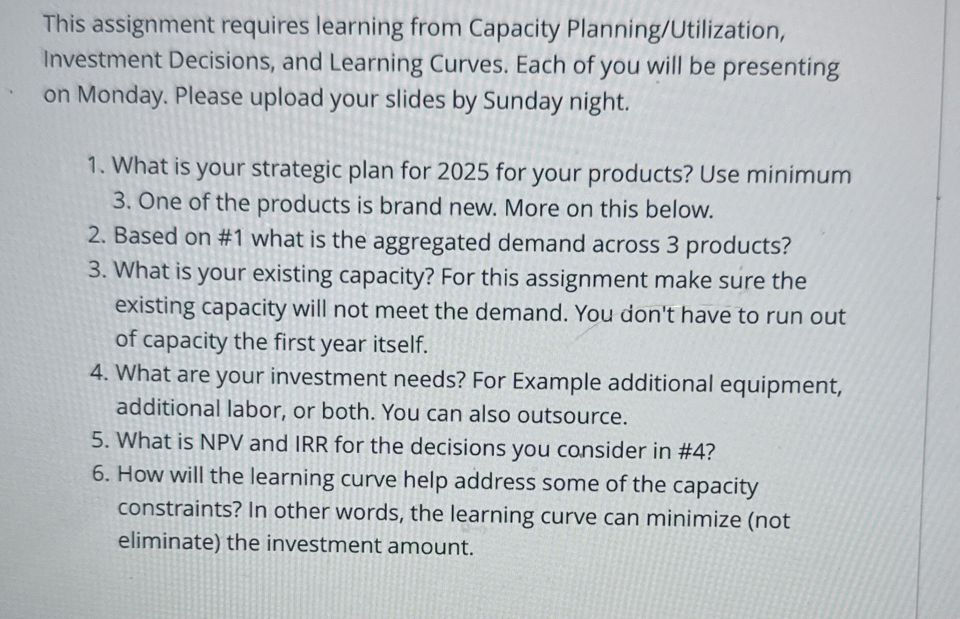  This assignment requires learning from Capacity Planning/Utilization, Investment Decisions, and Learning