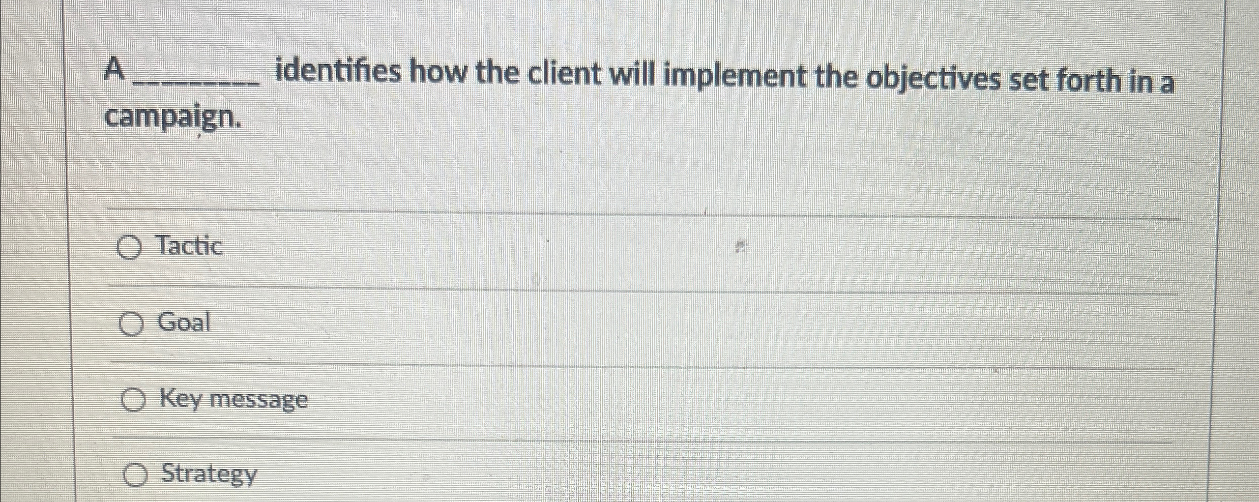  identifies how the client will implement the objectives set forth in